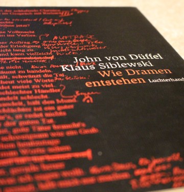 [Rezension] Wie Dramen entstehen- John von Düffel, Klaus Siblewski